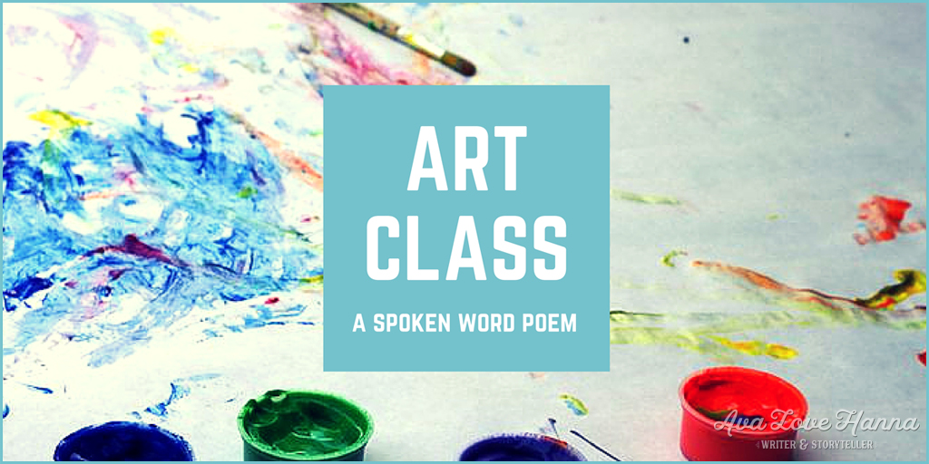 Spoken Word Art Class Ava Love Hanna
