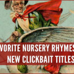 9 Favorite nursery rhymes with new clickbait titles - Ava Love Hanna