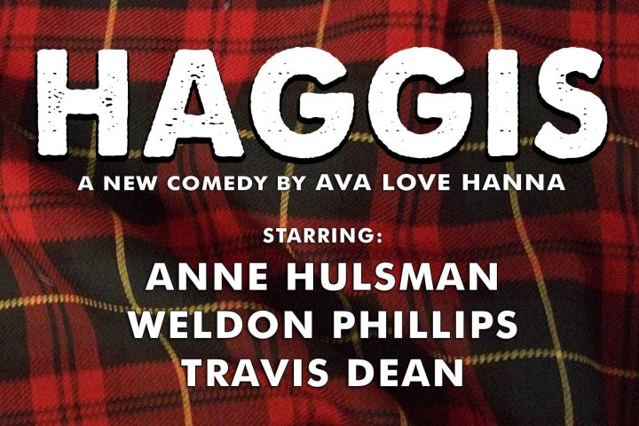 Haggis at Fronterafest Austin - a new comedy by Ava Love Hanna