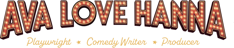 Ava Love Hanna — Playwright, Comedy Writer, Producer